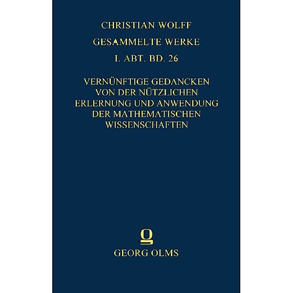 Christian Wolff: Gesammelte Werke, Christian Wolff: Gesammelte Werke