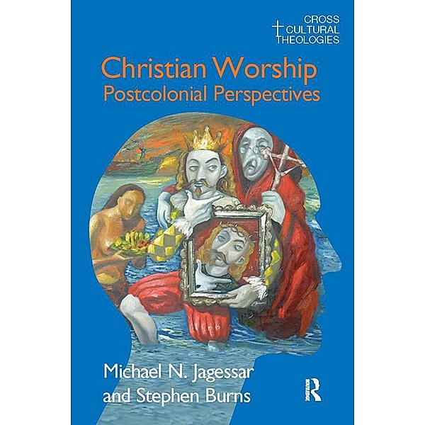 Christian Worship, Michael N. Jagessar, Stephen Burns