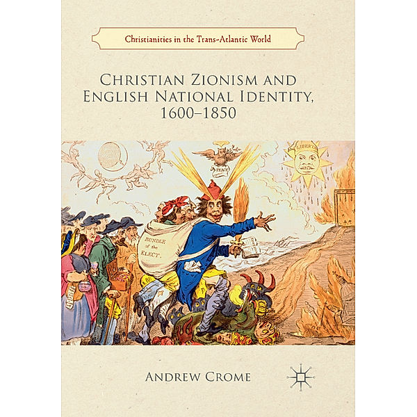 Christian Zionism and English National Identity, 1600-1850, Andrew Crome