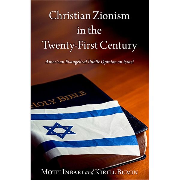 Christian Zionism in the Twenty-First Century, Motti Inbari, Kirill Bumin