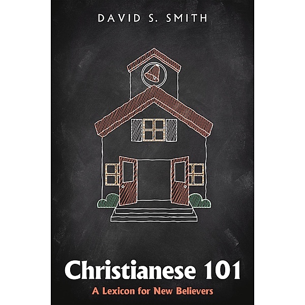 Christianese 101, David S. Smith
