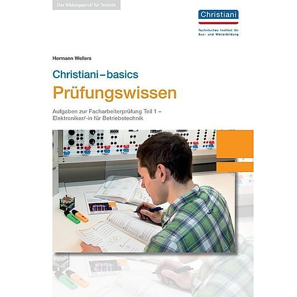 Christiani-basics Prüfungswissen Elektroniker/-in Betriebstechnik, Hermann Wellers