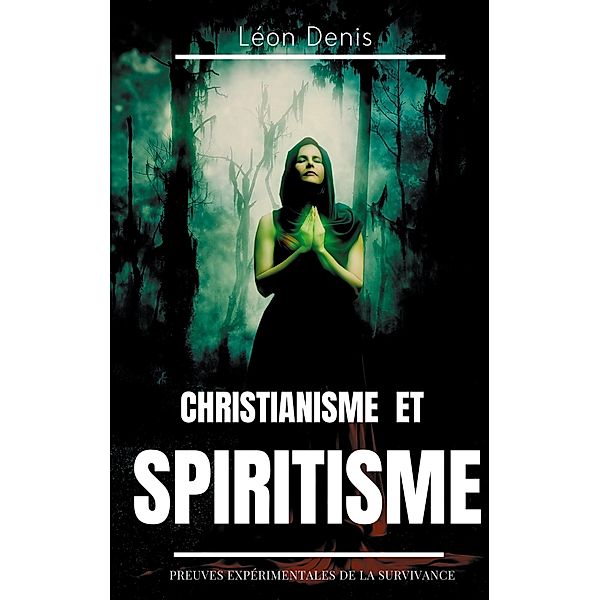 Christianisme et Spiritisme, Léon Denis