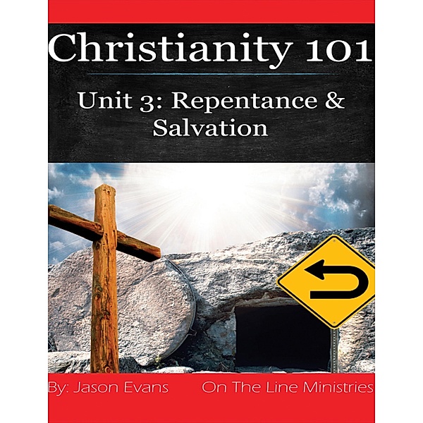 Christianity 101 Unit 3, Jason Evans