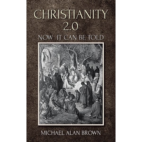 Christianity 2.0, Michael Alan Brown