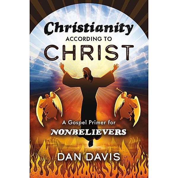 Christianity According to Christ, Dan Davis
