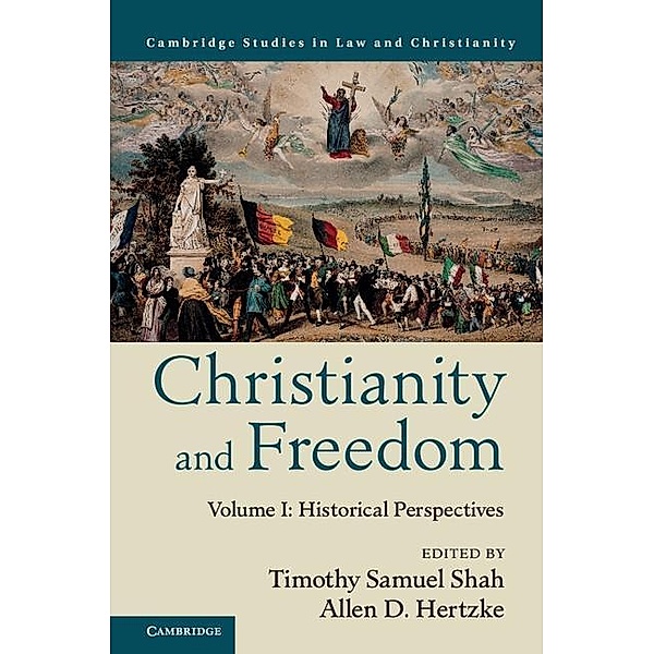Christianity and Freedom: Volume 1, Historical Perspectives / Law and Christianity