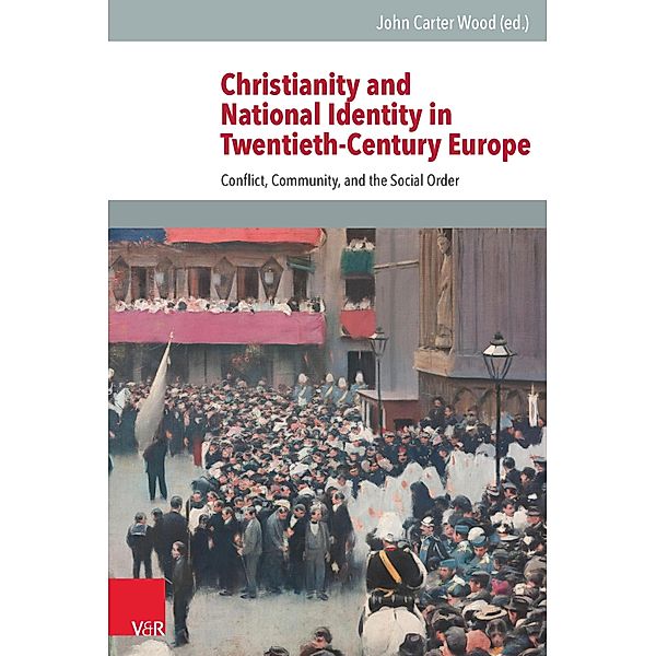 Christianity and National Identity in Twentieth-Century Europe / Veröffentlichungen des Instituts für Europäische Geschichte Mainz - Beihefte