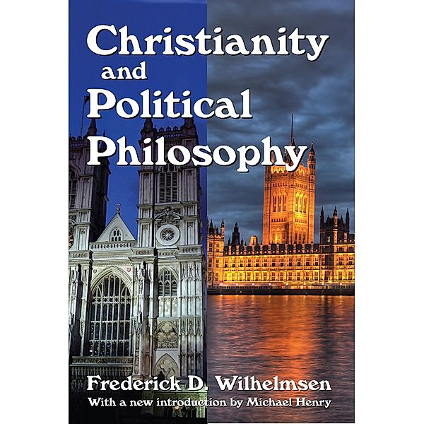 Christianity and Political Philosophy, Frederick D. Wilhelmsen