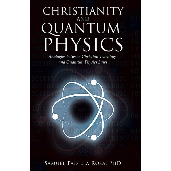 Christianity and Quantum Physics, Samuel Padilla Rosa