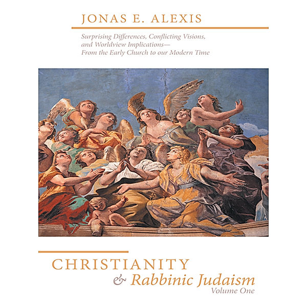Christianity and Rabbinic Judaism, Jonas E. Alexis