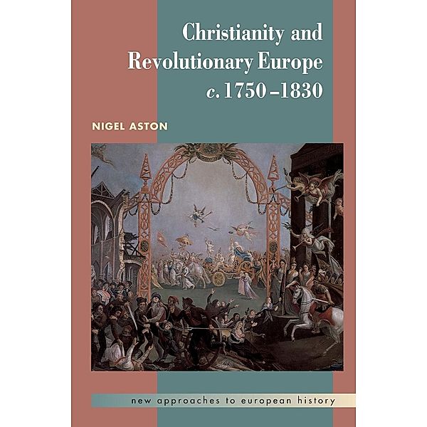 Christianity and Revolutionary Europe, 1750-1830, Nigel Aston