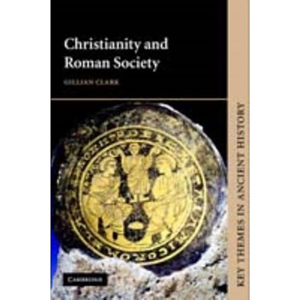 Christianity and Roman Society, Gillian Clark