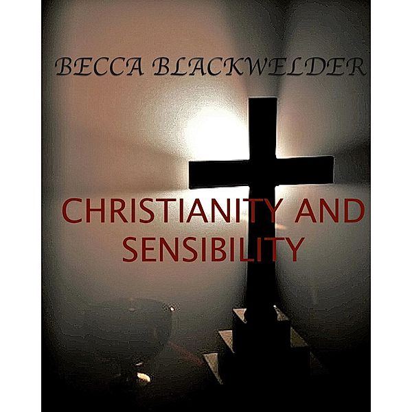 Christianity and Sensibility, Becca Blackwelder