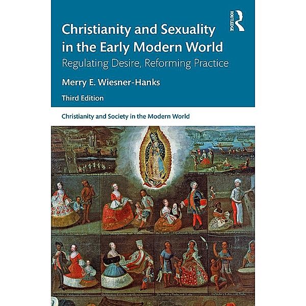 Christianity and Sexuality in the Early Modern World, Merry E Wiesner-Hanks