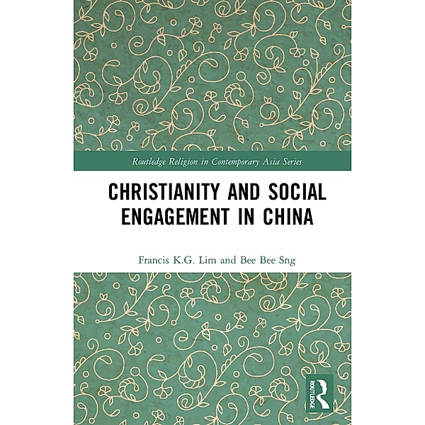 Christianity and Social Engagement in China, Francis K. G. Lim, Bee Bee Sng