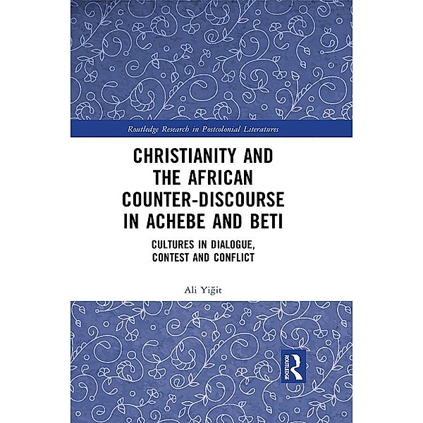 Christianity and the African Counter-Discourse in Achebe and Beti, Ali Yigit