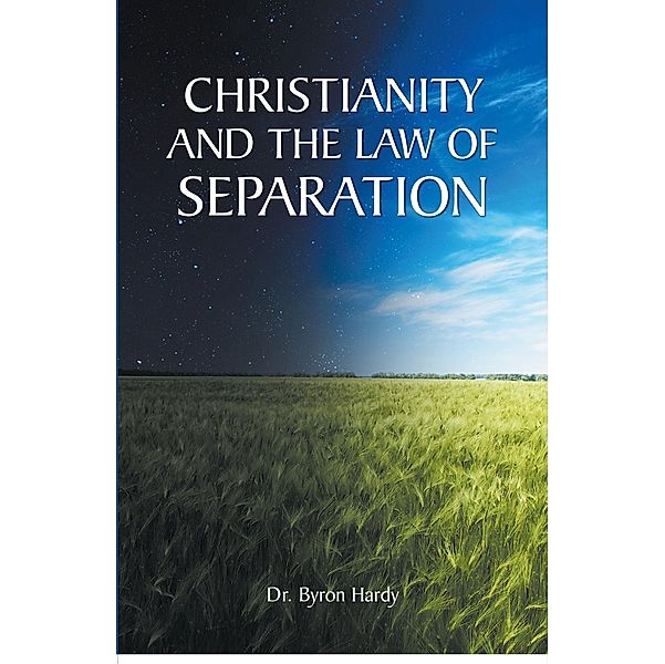 Christianity and the Law of Separation, Byron Hardy