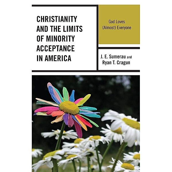 Christianity and the Limits of Minority Acceptance in America / Breaking Boundaries: New Horizons in Gender & Sexualities, J. E. Sumerau, Ryan T. Cragun