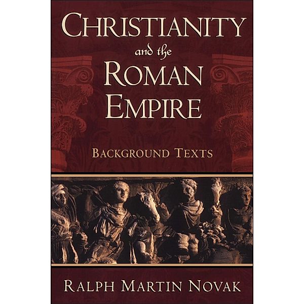 Christianity and the Roman Empire, Ralph Martin Novak