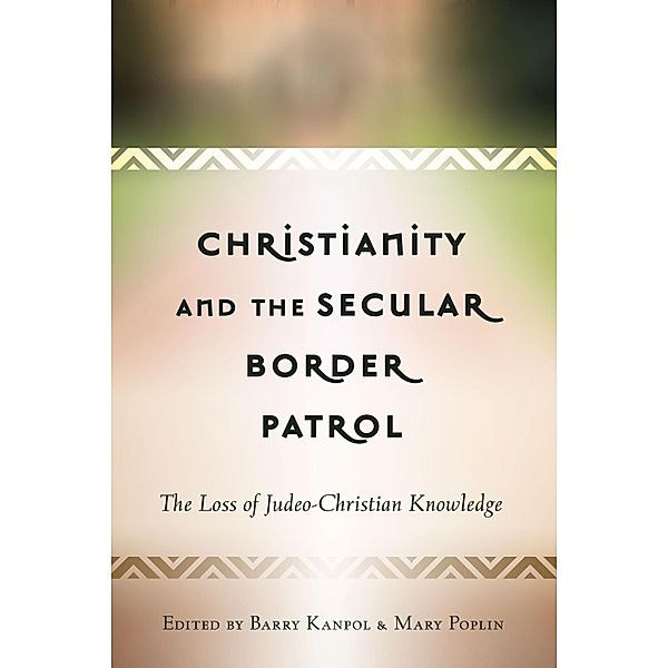 Christianity and the Secular Border Patrol / Critical Education and Ethics Bd.9
