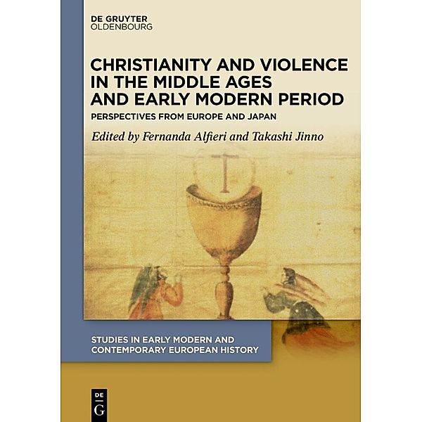 Christianity and Violence in the Middle Ages and Early Modern Period