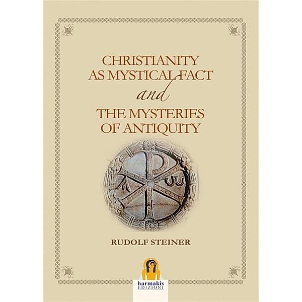 Christianity as mystical fact and the mysteries of antiquity, Rudolf Steiner