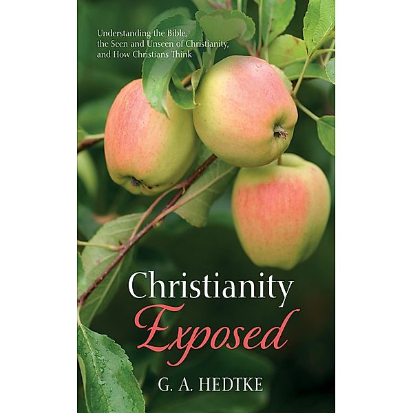 Christianity Exposed, G. A. Hedtke