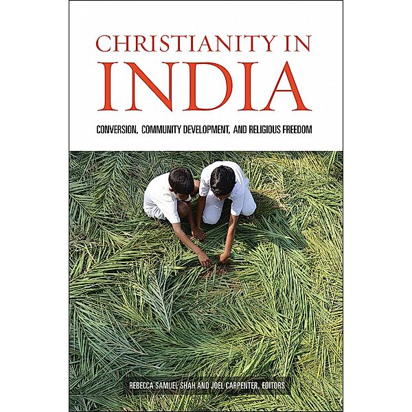 Christianity in India, Rebecca Samuel Shah, Joel Carpenter