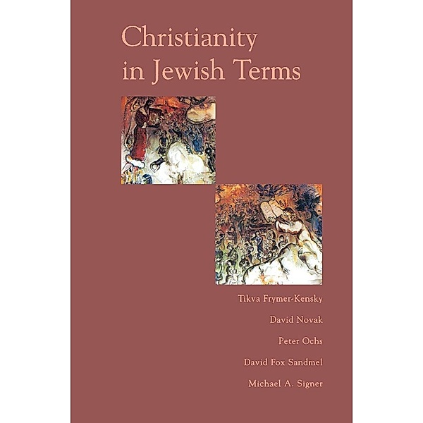 Christianity In Jewish Terms, Tikva Frymer-Kensky, David Novak, Peter Ochs, David Sandmel, Michael Singer