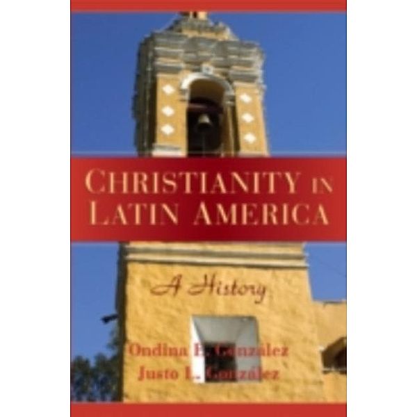 Christianity in Latin America, Justo L. Gonzalez