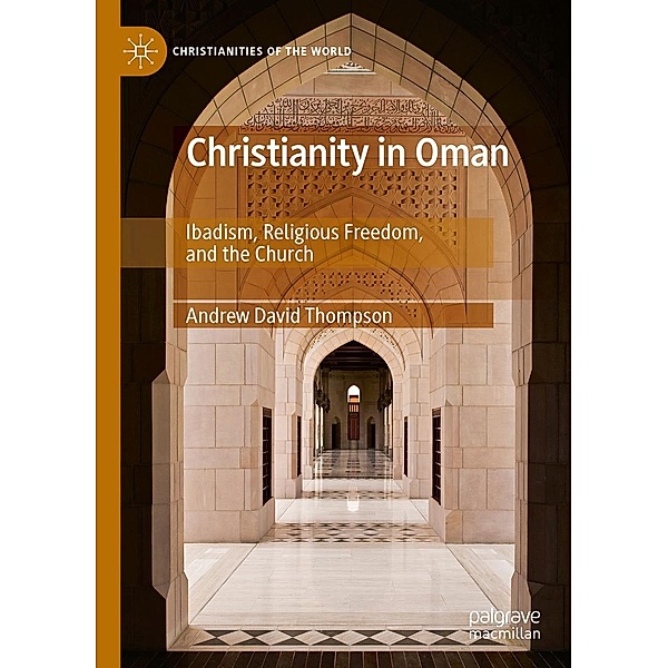 Christianity in Oman / Christianities of the World, Andrew David Thompson