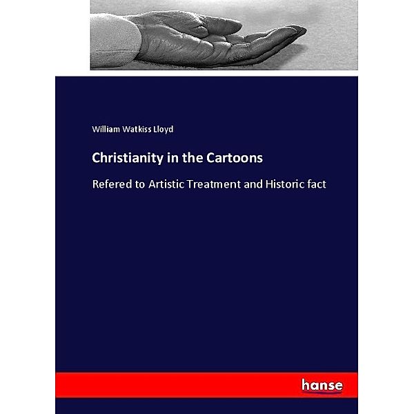 Christianity in the Cartoons, William Watkiss Lloyd