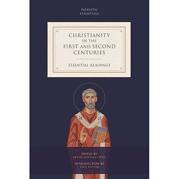 Christianity in the First and Second Centuries / Patristic Essentials
