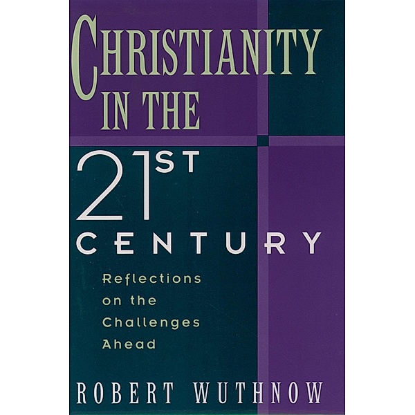 Christianity in the Twenty-first Century, Robert Wuthnow