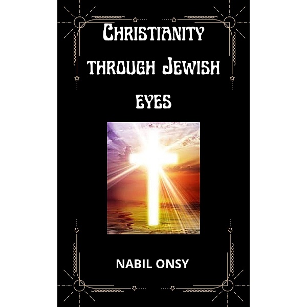 Christianity Through Jewish Eyes, Nabil Onsy