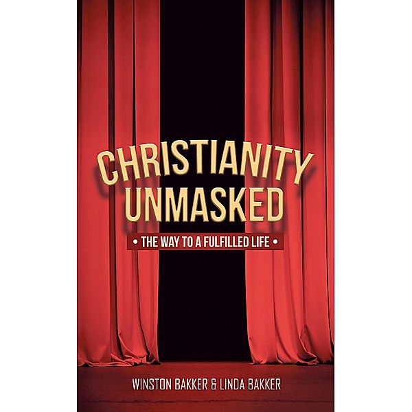 Christianity Unmasked, Winston Bakker