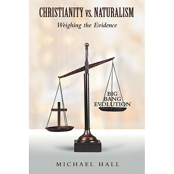 Christianity vs. Naturalism, Michael Hall