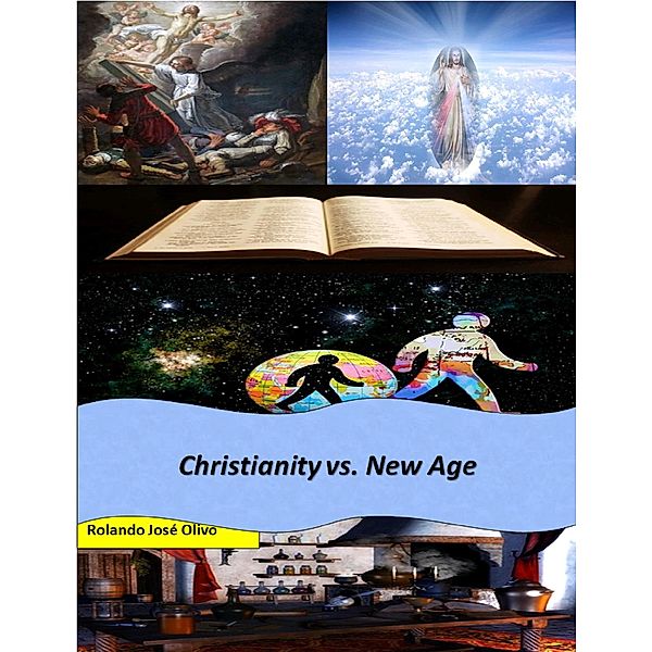 Christianity vs. New Age, Rolando José Olivo