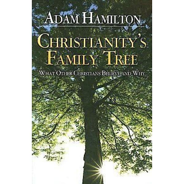 Christianity's Family Tree Participant's Guide, Adam Hamilton
