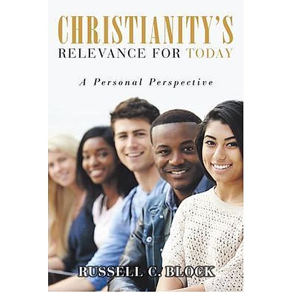Christianity's Relevance for Today / Book Vine Press, Russell C. Block
