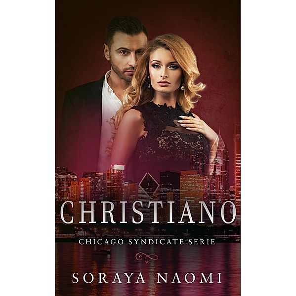 Christiano (Chicago Syndicate serie, #10) / Chicago Syndicate serie, Soraya Naomi