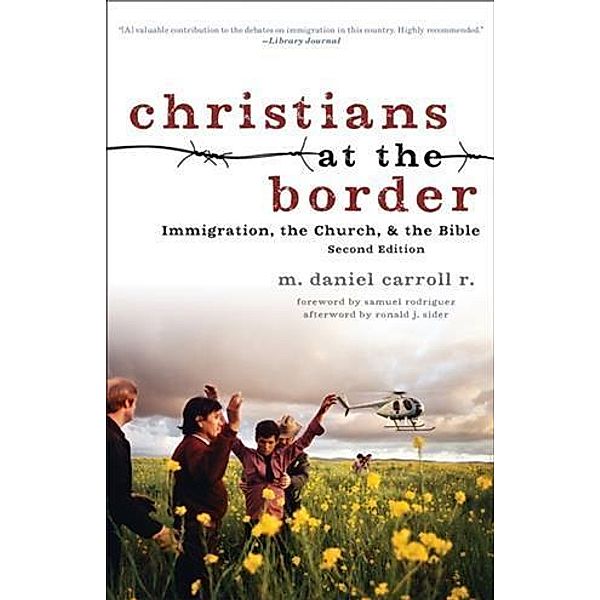 Christians at the Border, M. Daniel Carroll R.