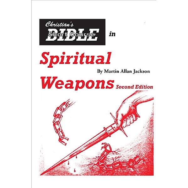 Christian's Bible Short Course in Spiritual Weapons / Four Craftsmen Publishing, Martin Allan Jackson