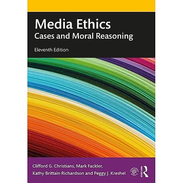 Christians, C: Media Ethics, Clifford G. Christians, Mark Fackler, Kathy Brittain Richardson, Peggy Kreshel