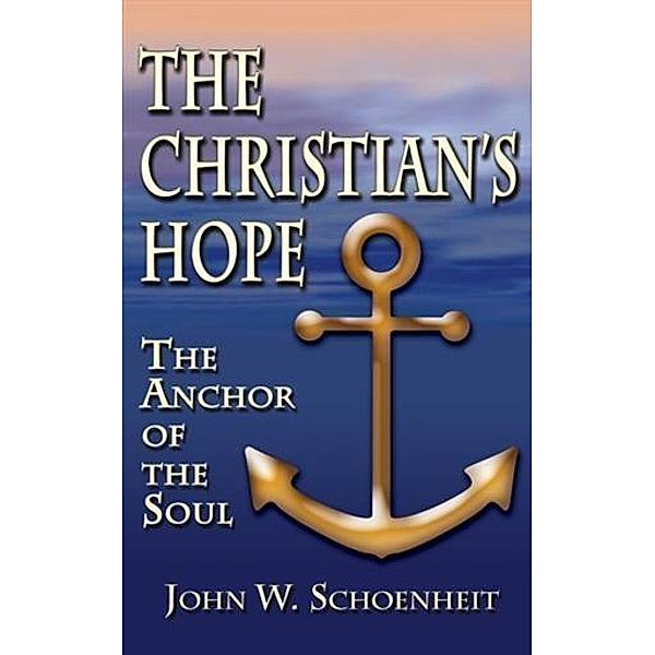 Christian's Hope, John W. Schoenheit