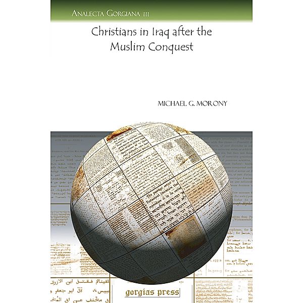 Christians in Iraq after the Muslim Conquest, Michael G. Morony