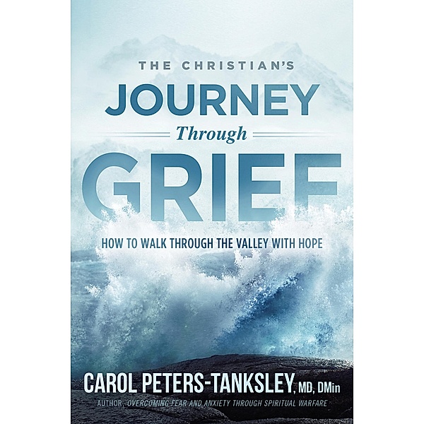 Christian's Journey Through Grief, Carol Peters-Tanksley