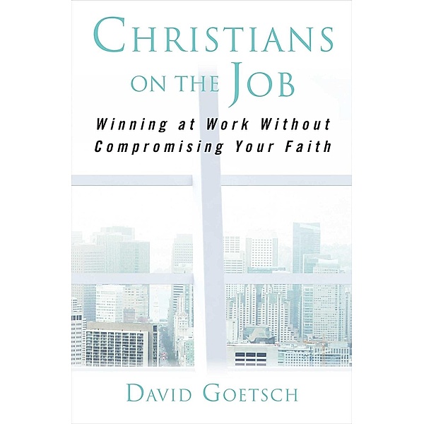 Christians on the Job, David Goetsch
