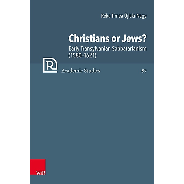 Christians or Jews? / Refo500 Academic Studies (R5AS), Réka Tímea Újlaki-Nagy